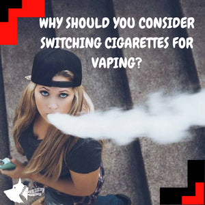 Why Should You Consider Switching Cigarettes For Vaping?