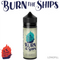 BURN THE SHIPS | 120ml Longfill